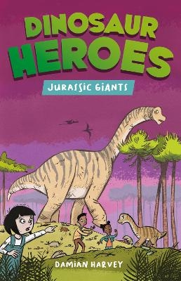 Dinosaur Heroes: Jurassic Giants - Damian Harvey