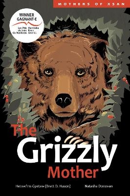 The Grizzly Mother - Hetxw’ms Gyetxw Brett D. Huson