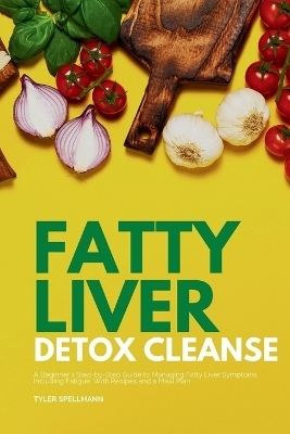 Fatty Liver Detox Cleanse - Tyler Spellmann