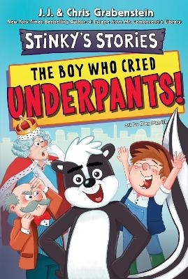 Stinky's Stories #1: The Boy Who Cried Underpants! - Chris Grabenstein, J.J. Grabenstein