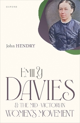 Emily Davies and the Mid-Victorian Women's Movement - John Hendry