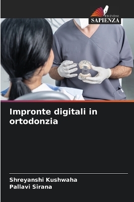 Impronte digitali in ortodonzia - Shreyanshi Kushwaha, Pallavi Sirana