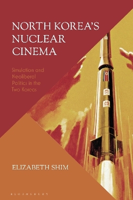 North Korea’s Nuclear Cinema - Elizabeth Shim