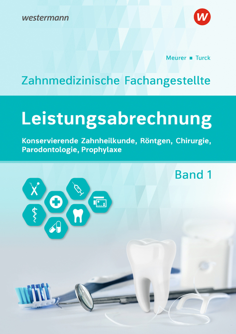 Konservierende Zahnheilkunde, Röntgen, Chirurgie, Prophylaxe, Parodontologie Schulbuch - Barbara Meurer, Ingrid Turck