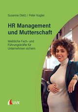 HR Management und Mutterschaft - Susanne Dietz, Peter Kugler