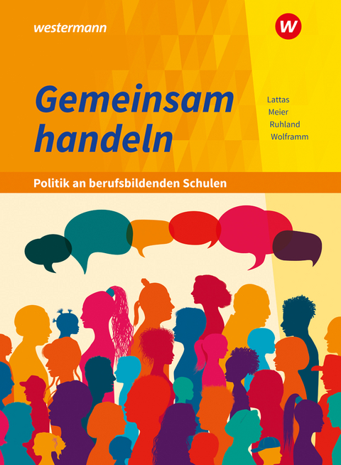 Gemeinsam handeln - Politik an berufsbildenden Schulen - Barbara Meier, Johannes Wolframm, Philip Lattas, Ria Ruhland