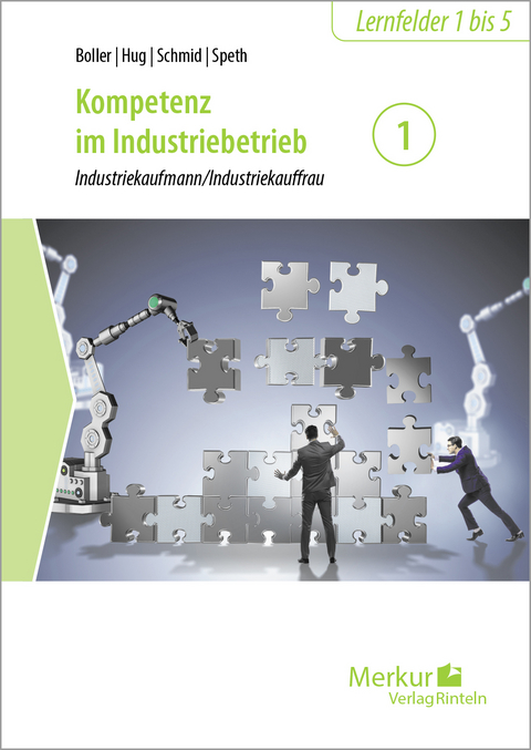 Kompetenz im Industriebetrieb - Band 1 - Dr. Eberhard Boller, Hartmut Hug, Matthias Schmid, Professor Hermann Speth
