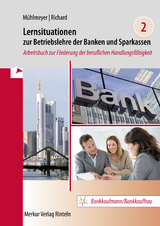 Lernsituationen zur Betriebslehre der Banken und Sparkassen Band 2 - Mühlmeyer, Jürgen; Richard, Willi