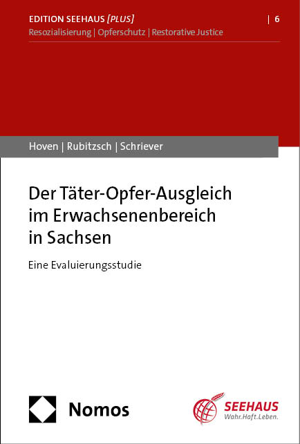 Der Täter-Opfer-Ausgleich im Erwachsenenbereich in Sachsen - Elisa Hoven, Anja Rubitzsch, Jan Schriever