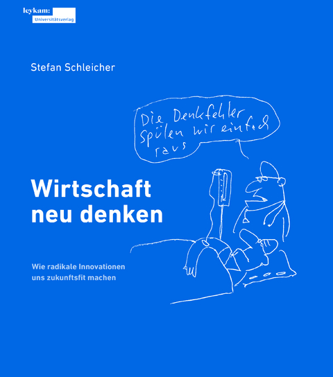 Wirtschaft neu denken - Stefan Schleicher, Tex Rubinowitz