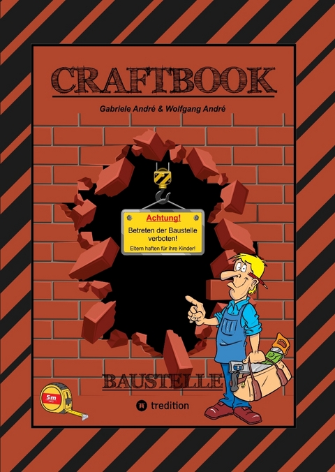 CRAFTBOOK - SPECIAL EDITION 140 BLATT - TOLLE MOTIVE - BAUFAHRZEUGE - BASTLE DEINE STADT - RÄTSEL - AUFGABEN - HÄUSER - Gabriele André, Wolfgang André