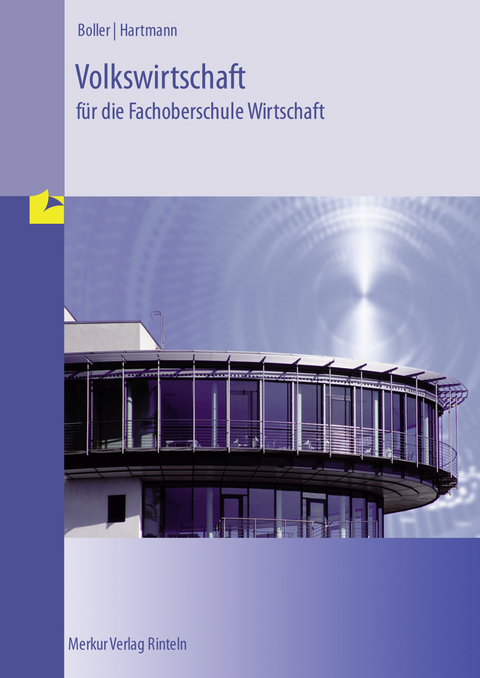 Volkswirtschaft für die Fachoberschule Wirtschaft - Eberhard Boller, Professor Gernot Hartmann