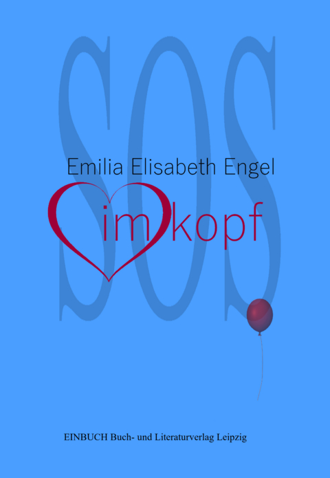 SOS Herz im Kopf - Emilia Elisabeth Engel