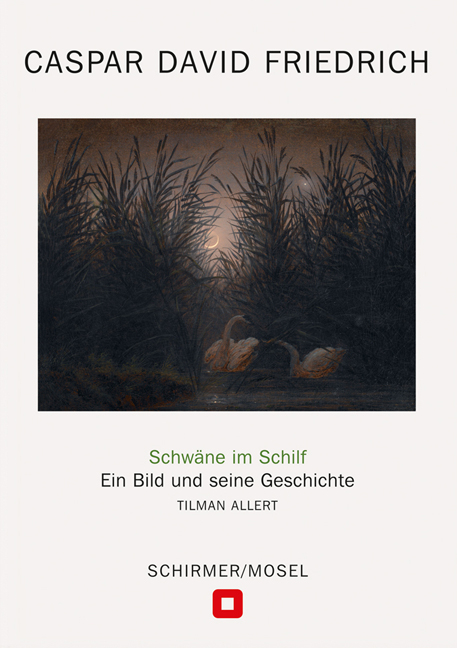 Caspar David Friedrich: Schwäne im Schilf - Tilman Allert