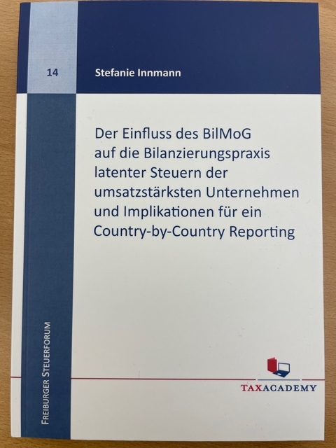 Der Einfluss des BilMoG auf die Bilanzierungspraxis latenter Steuern der umsatzstärksten Unternehmen und Implikationen für ein Country-by-Country Reporting - Stefanie Dr. Innmann