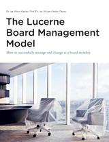 The Lucerne Board Management Model - the legally sound reference model with 31 illustrations and lots of food for thought to be deepened in management bodies of all sizes and in all sectors. - Marco Gruber, Mirjam Gruber-Durrer