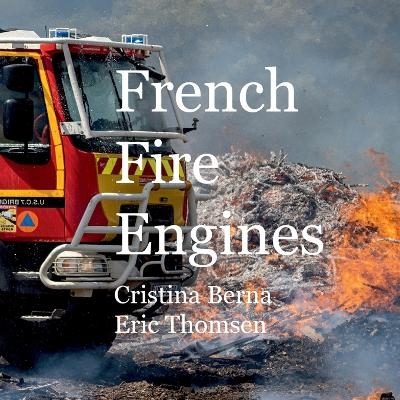 French Fire Engines - Cristina Berna, Eric Thomsen