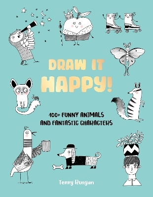 Draw It Happy! - Terry Runyan