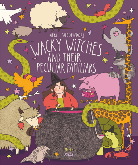 Wacky Witches and Their Peculiar Familiars - April Suddendorf