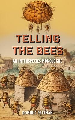 Telling the Bees - Dominic Pettman