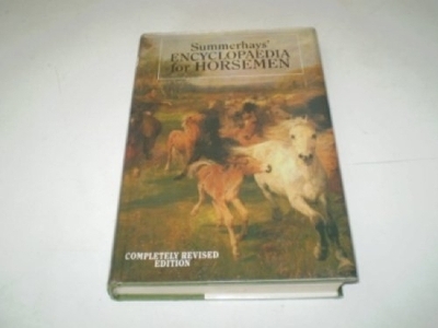 Encyclopaedia for Horsemen - R.S. Summerhays