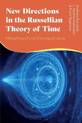 New Directions in the Russellian Theory of Time - Emiliano Boccardi, L. Nathan Oaklander, Erwin Tegtmeier