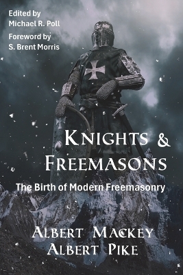 Knights & Freemasons - Albert Pike
