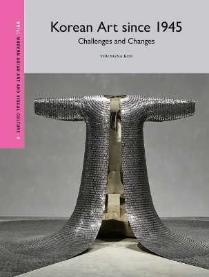 Korean Art since 1945: Challenges and Changes - Youngna Kim