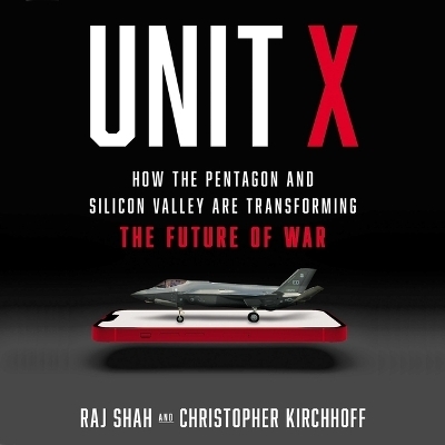 Unit X - Raj M Shah, Christopher Kirchhoff