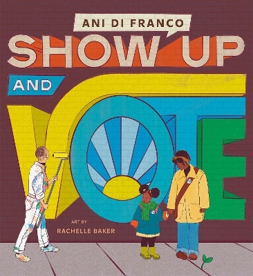 Show Up and Vote - Ani Difranco
