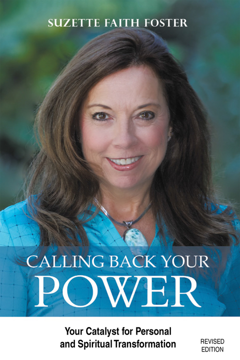 Calling Back Your Power -  Suzette Faith Foster