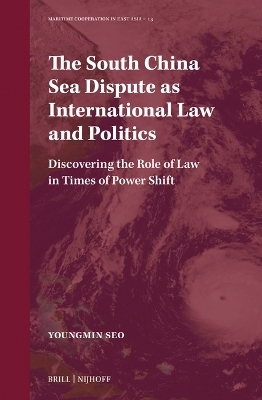 The South China Sea Dispute as International Law and Politics - Youngmin Seo