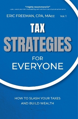 Tax Strategies for Everyone - Eric Freeman