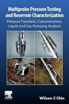 Multiprobe Pressure Testing and Reservoir Characterization - Wilson C Chin