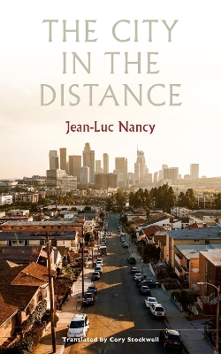 The City in the Distance - Jean-Luc Nancy