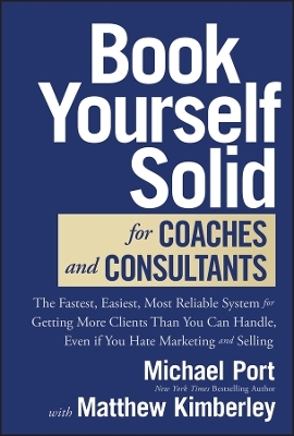 Book Yourself Solid for Coaches and Consultants - Michael Port, Matthew Kimberley