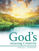 God'S Amazing Creativity -  Ronald L. Epperson