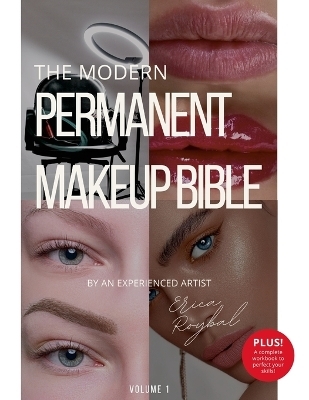 The Modern Permanent Makeup Bible - Erica Roybal