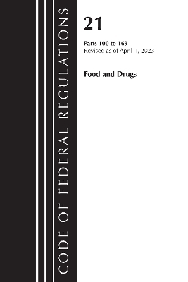 Code of Federal Regulations, Title 21 Food and Drugs 100-169, 2023 -  Office of The Federal Register (U.S.)