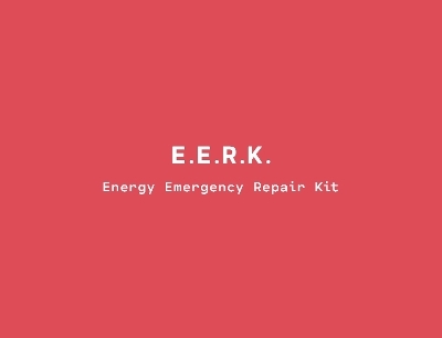 Energy Emergency Repair Kit - The E.E.R.K. Collective