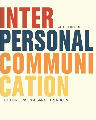 Interpersonal Communication - Arthur Jensen, Sarah Trenholm
