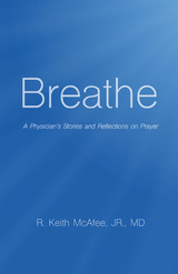 Breathe -  MD R. Keith McAfee Jr