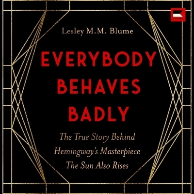 Everybody Behaves Badly - Lesley M M Blume