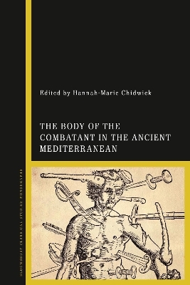 The Body of the Combatant in the Ancient Mediterranean - 