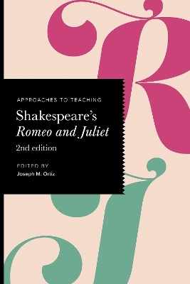 Approaches to Teaching Shakespeare's Romeo and Juliet - 