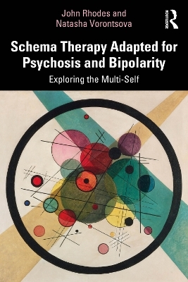 Schema Therapy Adapted for Psychosis and Bipolarity - John Rhodes, Natasha Vorontsova