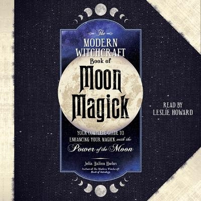 The Modern Witchcraft Book of Moon Magick - Julia Halina Hadas