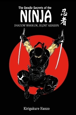 The Deadly Secrets of the Ninja Shadow Warrior, Silent Assassin - Kirigakure Hanzo