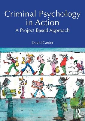 Criminal Psychology in Action - David Canter