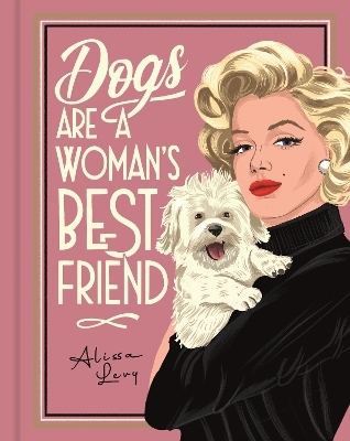 Dogs are a Woman’s Best Friend - Frances Evans